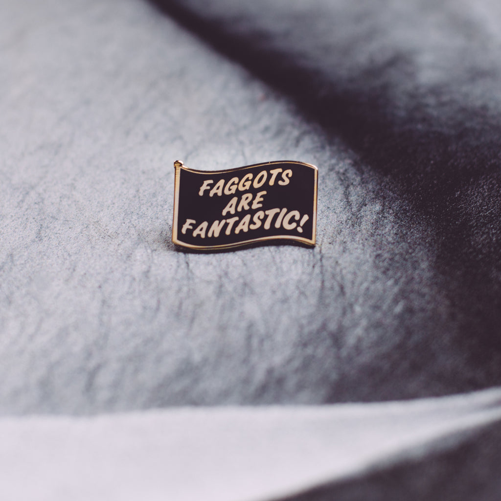 FAGGOTS ARE FANTASTIC